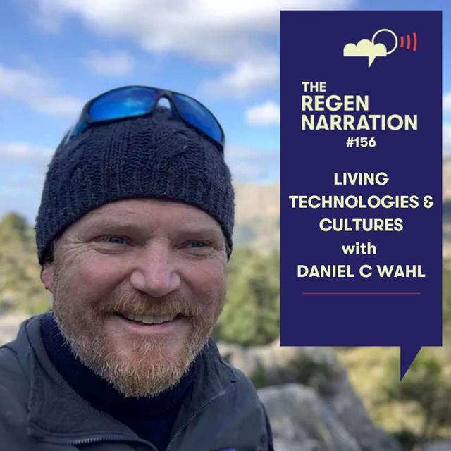 156. Daniel Christian Wahl on living technologies & cultures - podcast episode cover