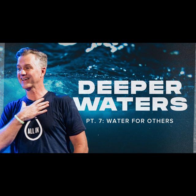 Deeper Waters PT. 7: Water for Others - Refresh Others (Palm Sunday) - podcast episode cover