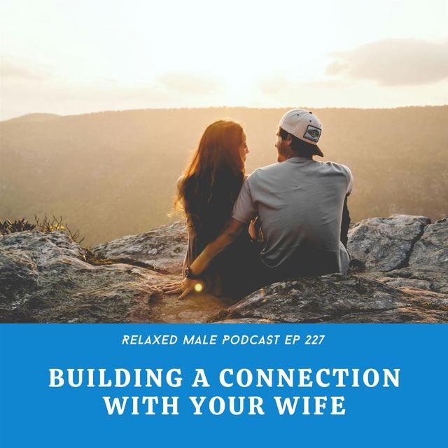 Building A Better Intentional Connection With Your Wife - podcast episode cover