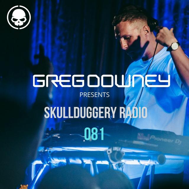 Greg Downey Presents Skullduggery Radio 081 - podcast episode cover