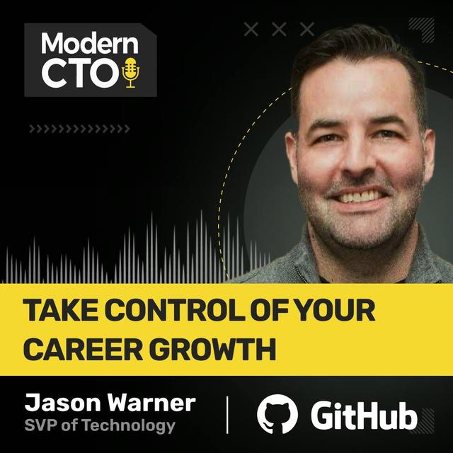 TT: Take Control of Your Career Growth with Jason Warner, Former CTO at Github - podcast episode cover