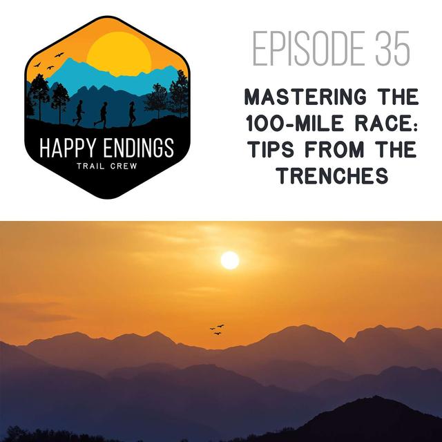 Mastering the 100-Mile Race: Tips from the Trenches - podcast episode cover