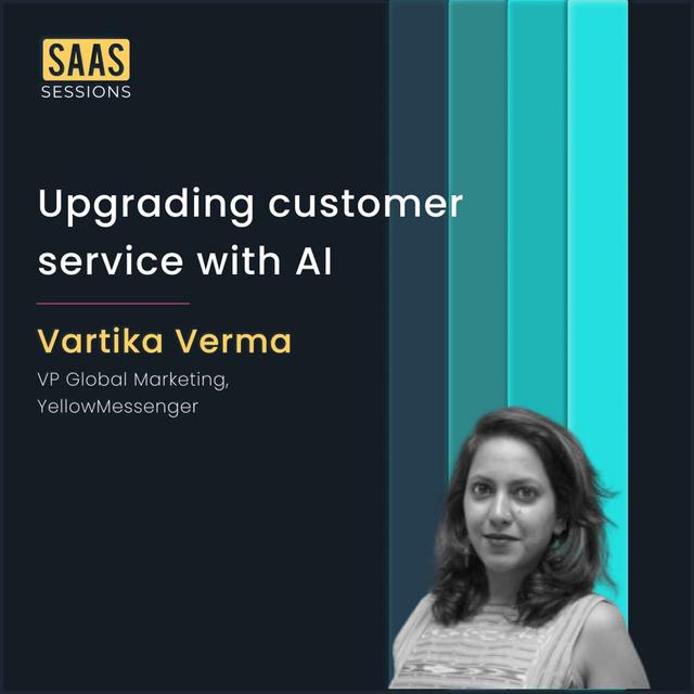 S3E17 - Upgrading customer service with AI ft. Vartika Verma, VP of Global Marketing at Yellow Messenger - podcast episode cover