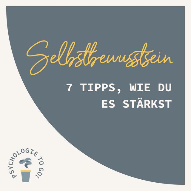 Selbstbewusstsein - 7 Tipps, wie du es stärkst - podcast episode cover