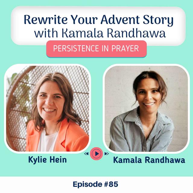 #85 Rewrite Your Advent Story with Kamala Randhawa - podcast episode cover