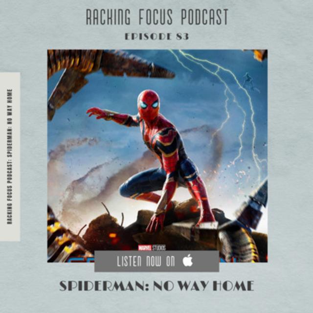 #83 - Spiderman: No Way Home - Racking Focus Podcast - podcast episode cover