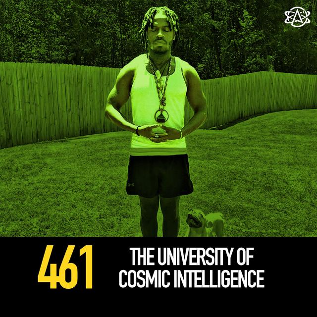 461 - The University of Cosmic Intelligence - podcast episode cover