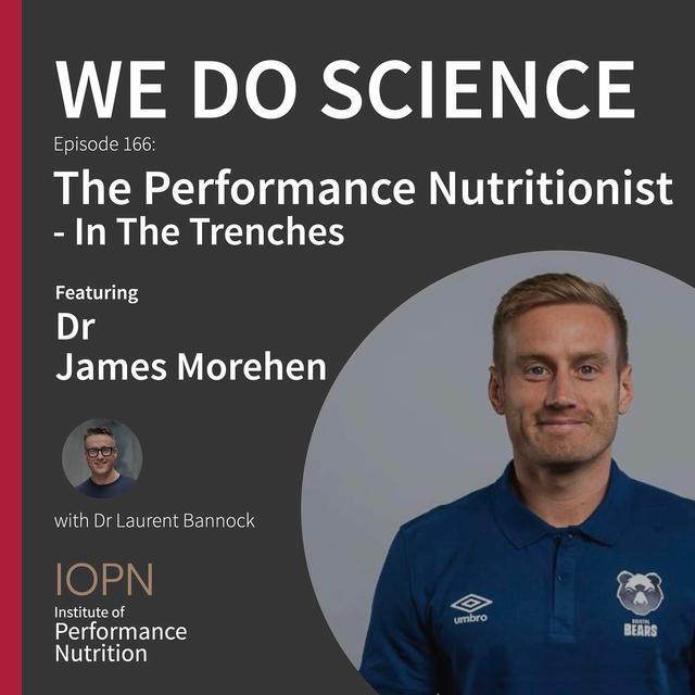 "The Performance Nutritionist: In The Trenches" with Dr James Morehen - podcast episode cover
