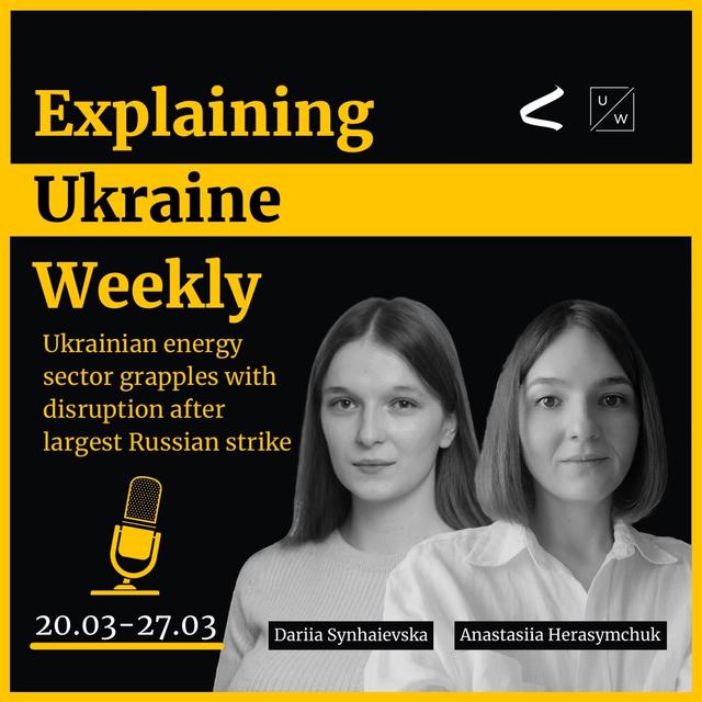 Ukrainian energy sector grapples with disruption after largest Russian strike  - Weekly, 20-27 March - podcast episode cover