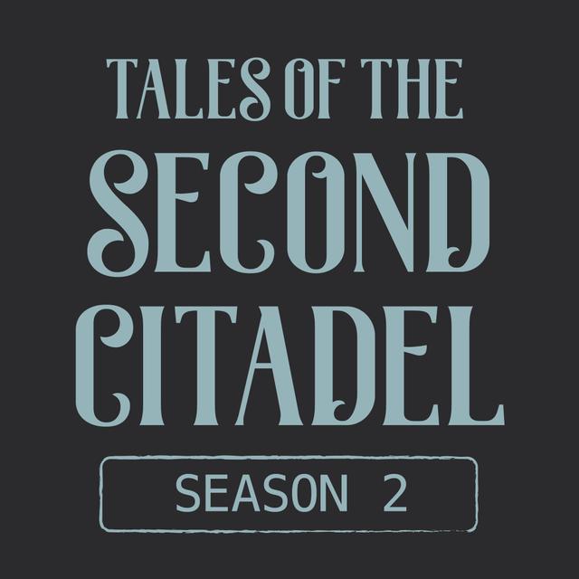 2.36: Second Citadel -- The Battle at World's End (Part 1) - podcast episode cover
