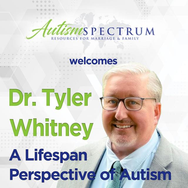 A Lifespan Perspective of Autism with Dr. Tyler Whitney - podcast episode cover