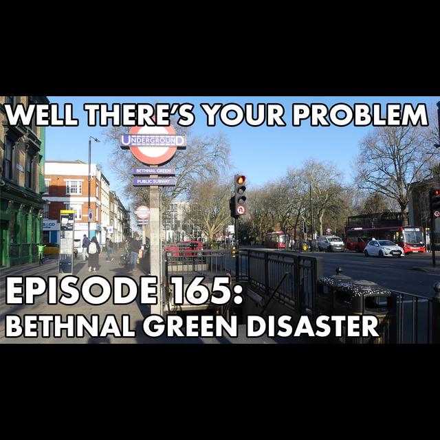 Episode 165: The Bethnal Green Disaster - podcast episode cover