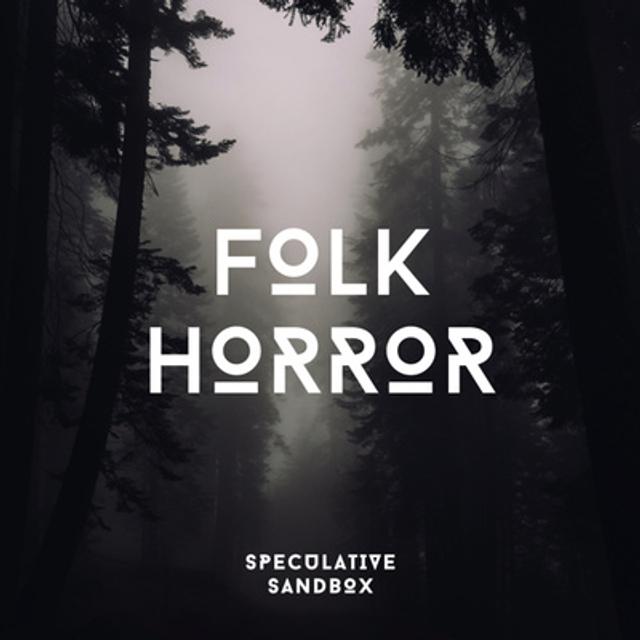 37. Folk Horror: The horrors of nature and humanity - podcast episode cover