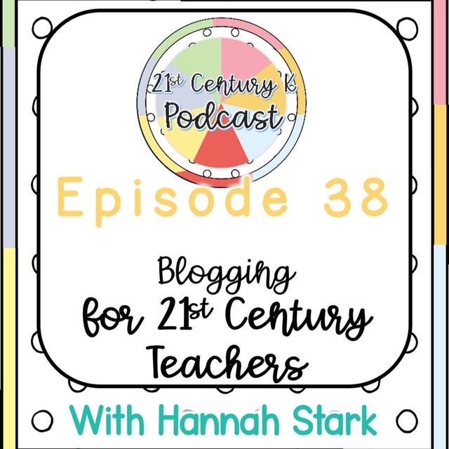 Blogging for Teachers in the 21st Century - podcast episode cover
