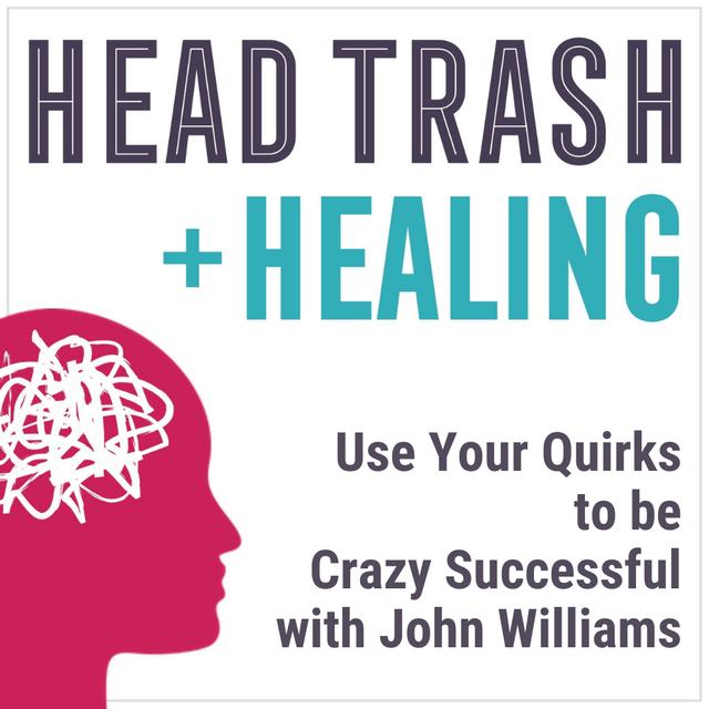 Turning Your Quirks into Success: How to be Crazy Successful with John Williams - podcast episode cover