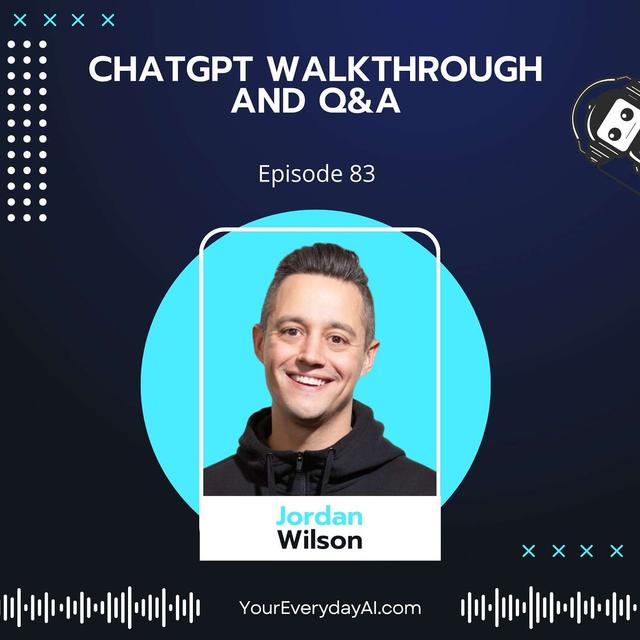 EP 83: ChatGPT Walkthrough and Q&A - podcast episode cover