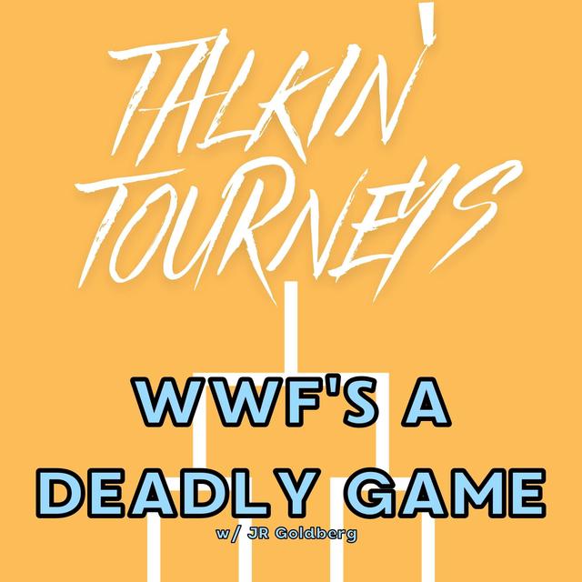 Talking Tourneys #15: WWF's Deadly Game w/ JR Goldberg - podcast episode cover