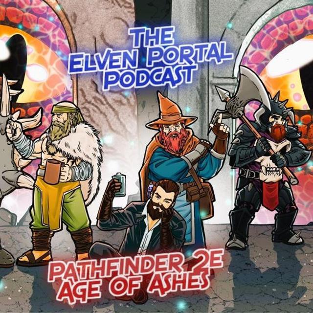 Pathfinder 2E CORE Age of Ashes S3 Ep. 16 "Flinging Shove" The Elven Portal Podcast! - podcast episode cover