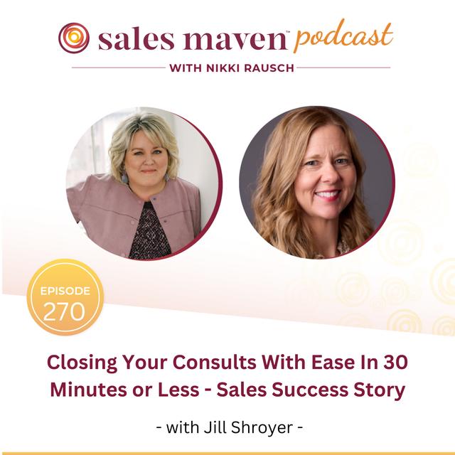 Closing Your Consults With Ease In 30 Minutes or Less - Sales Success Story - podcast episode cover