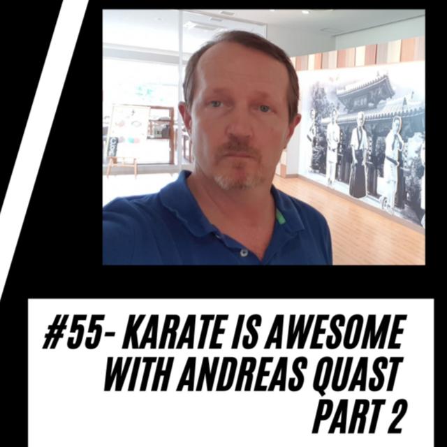55 - Karate is Awesome with Andreas Quast   Part 2 - podcast episode cover