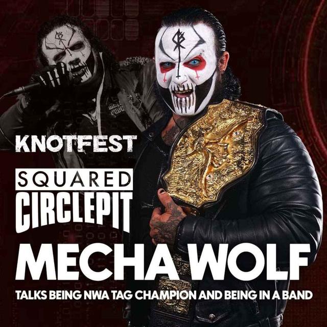 Squared Circle Pit #93 - Mecha Wolf talks being NWA Tag Champ + His Metal Band - podcast episode cover