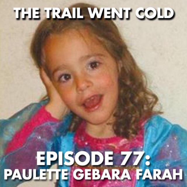 The Trail Went Cold - Episode 77 - Paulette Gebara Farah - podcast episode cover