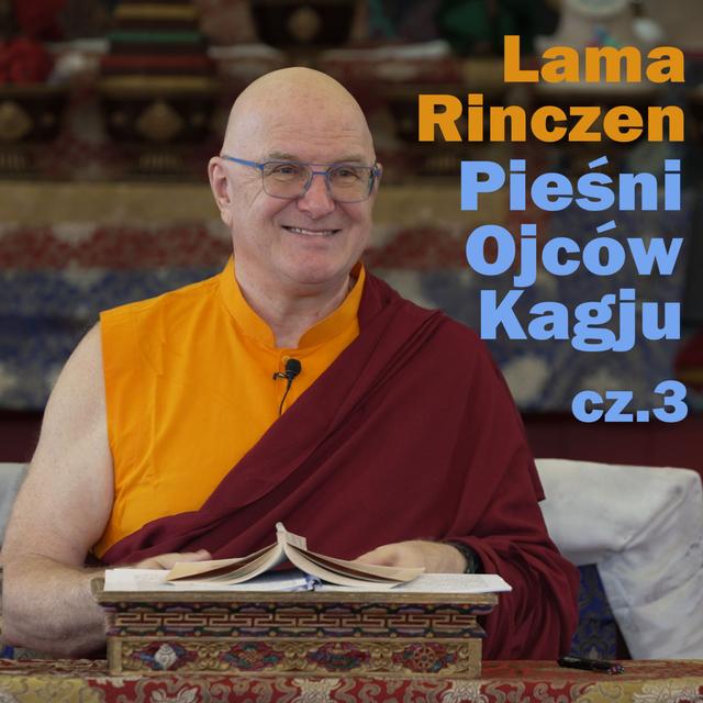 Lama Rinczen - Pieśni Ojców Kagju cz.3 - podcast episode cover