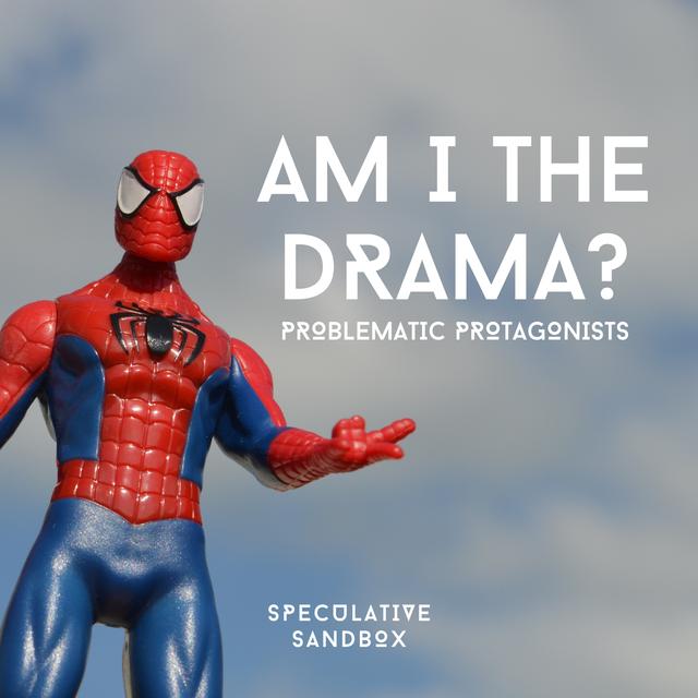 [REWIND] Am I the Drama? Problematic Protagonists - podcast episode cover