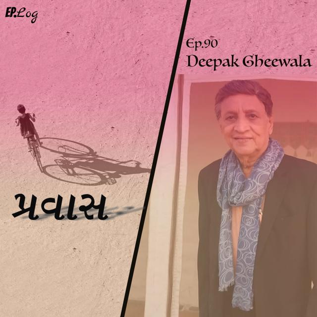 Ep.90 Pravaas ft. Deepak Gheewala - Actor - podcast episode cover