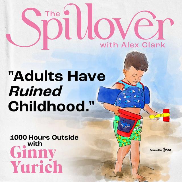 "Adults Have RUINED The BEST Parts Of Childhood." - @1000HoursOutside w/ Ginny Yurich - podcast episode cover