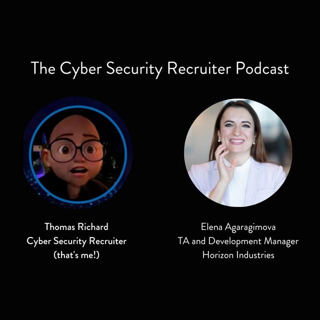 The Cyber Security Recruiter with Elena Agaragimova, TA & Development Manager, Horizon Industries - podcast episode cover