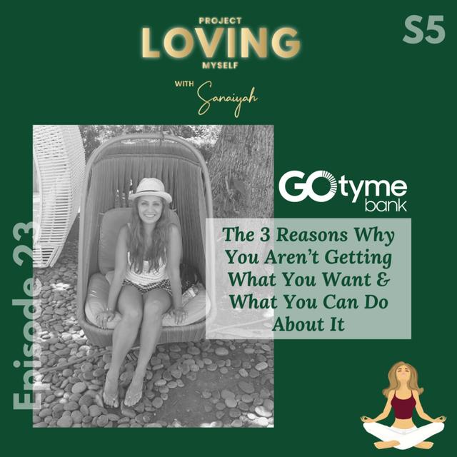 S5 Ep. 23: The 3 Reasons Why You Aren’t Getting What You Want and What You Can Do About It - podcast episode cover