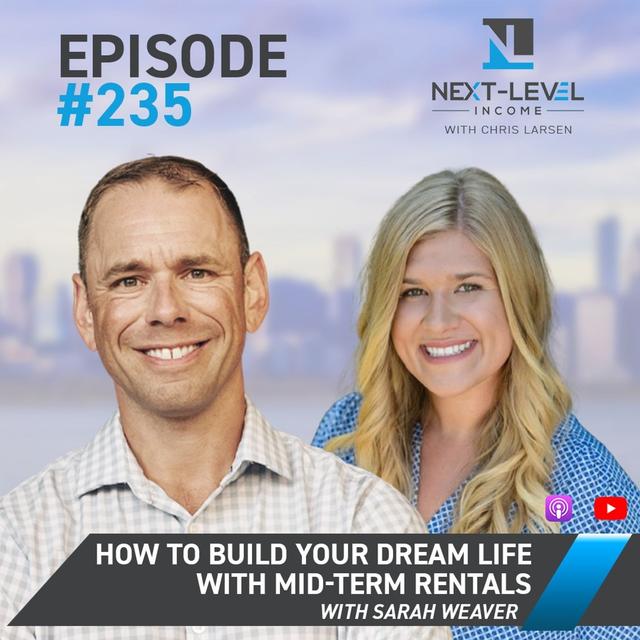 Ep 235 : How To Build Your Dream Life with Mid-Term Rentals with Sarah Weaver - podcast episode cover