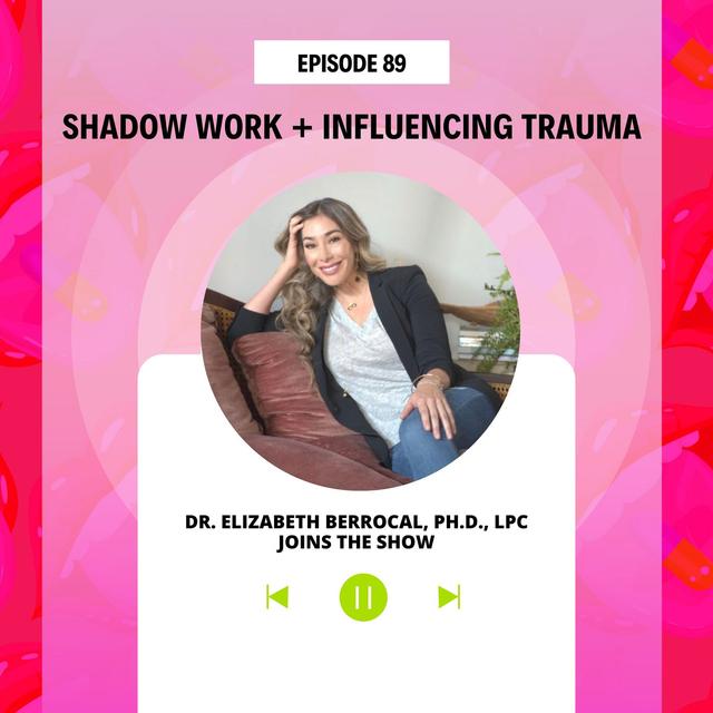 Shadow Work + Influencing Trauma - podcast episode cover