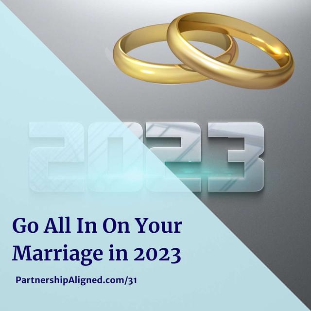 Ep 31 - Go all in on your marriage in 2023 - podcast episode cover