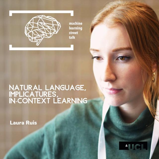 #84 LAURA RUIS - Large language models are not zero-shot communicators [NEURIPS UNPLUGGED] - podcast episode cover