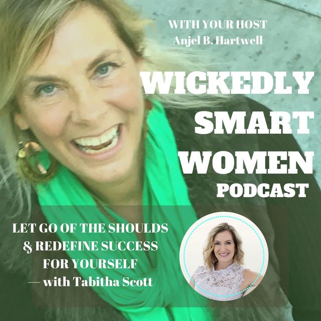 Let Go of the SHOULDS & Redefine Success for Yourself—with Tabitha Scott - EP249 - podcast episode cover