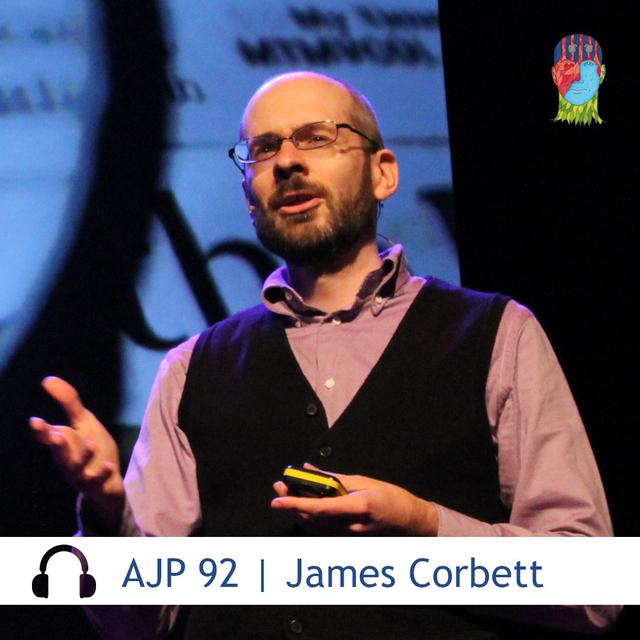 AJP 92 | James Corbett — We need to model disobedience - podcast episode cover