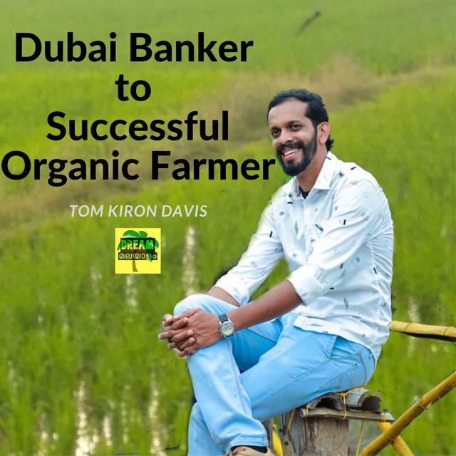 Tom Kiron Davis - Dubai Banker to Successful Organic Farmer - podcast episode cover