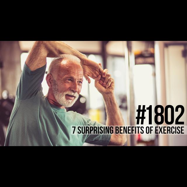 1802: Seven Surprising Benefits of Exercise - podcast episode cover