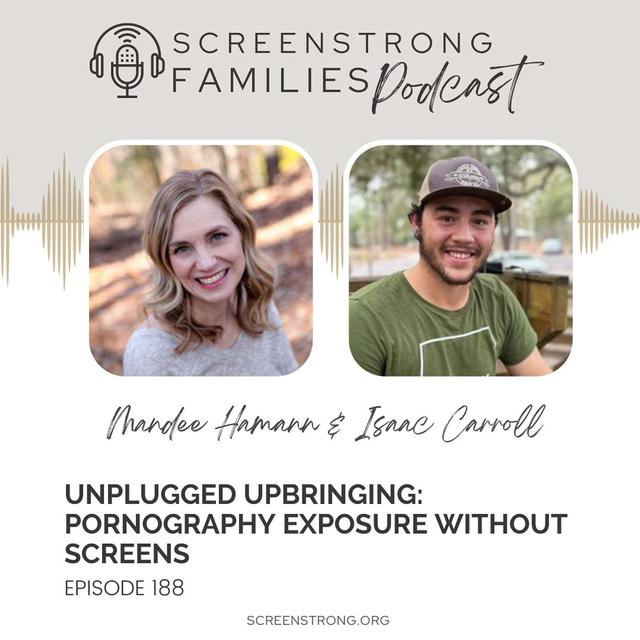 Unplugged Upbringing: Pornography Exposure Without Screens with Isaac Carroll (#188) - podcast episode cover