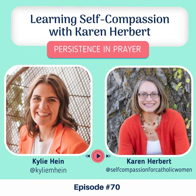 #70 Learning Self-Compassion with Karen Herbert - podcast episode cover