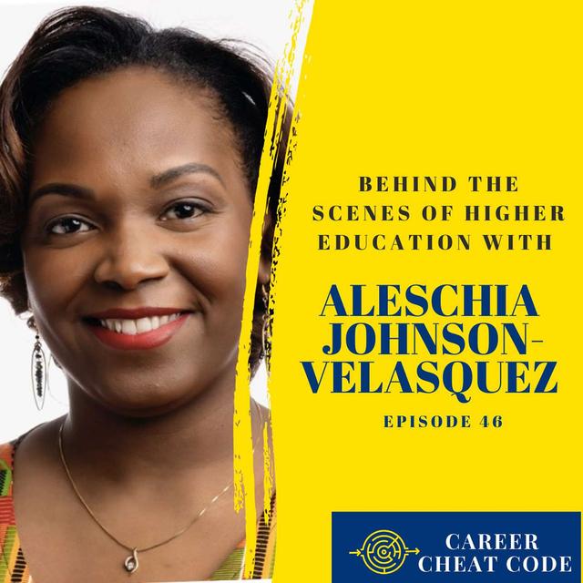 046 | Behind the Scenes of Higher Education with Aleschia Johnson-Velasquez - podcast episode cover