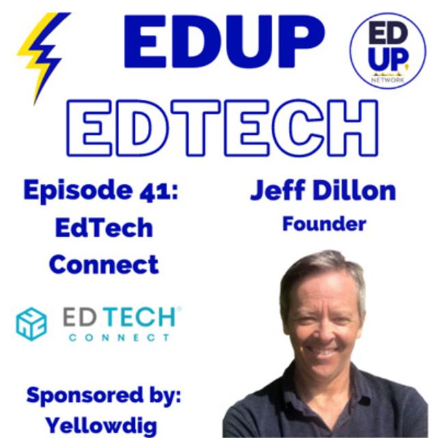 41: A Technology Hub for Higher Education Experts, Jeff Dillon Founder, EdTech Connect - podcast episode cover