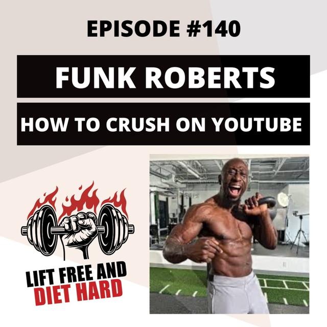 EP #140 Funk Roberts: How to Crush on Youtube - podcast episode cover