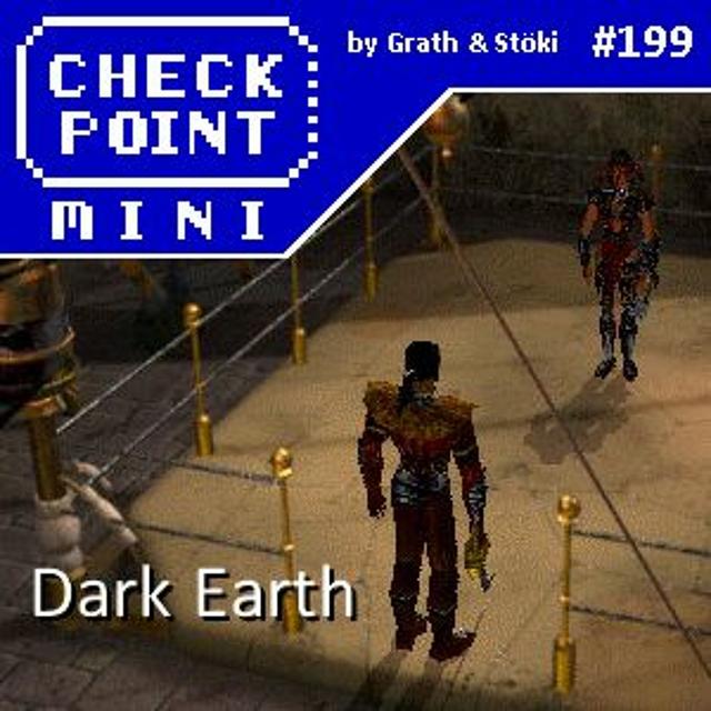 Checkpoint Mini #199 - Dark Earth - podcast episode cover