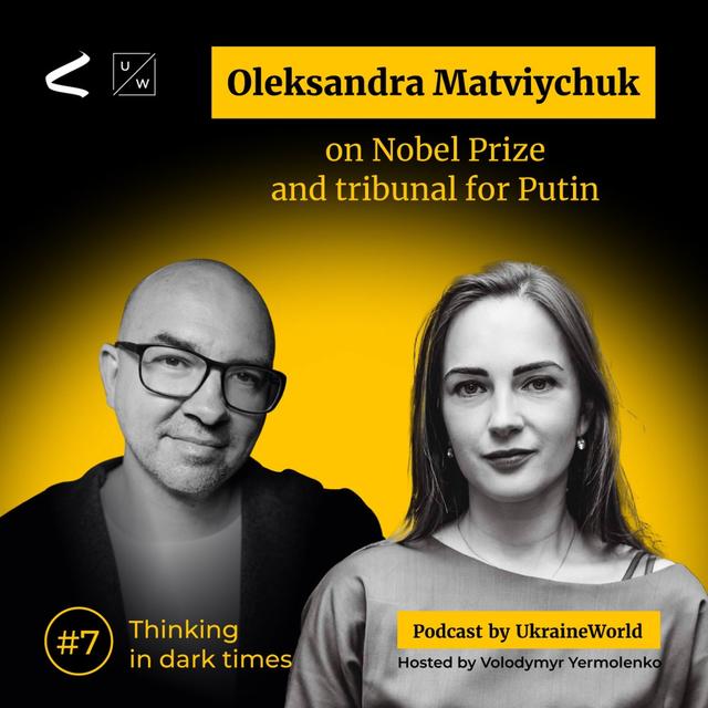 Oleksandra Matviychuk on Nobel Prize and tribunal for Putin | Thinking in Dark Times # 7 - podcast episode cover