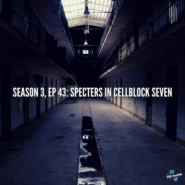 Specters in Cell Block Seven (S3, E43) - podcast episode cover