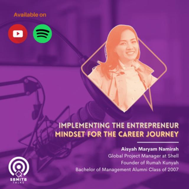 #SBMITB TALKS EP 54: IMPLEMENTING THE ENTREPRENEUR MINDSET FOR THE CAREER JOURNEY - podcast episode cover