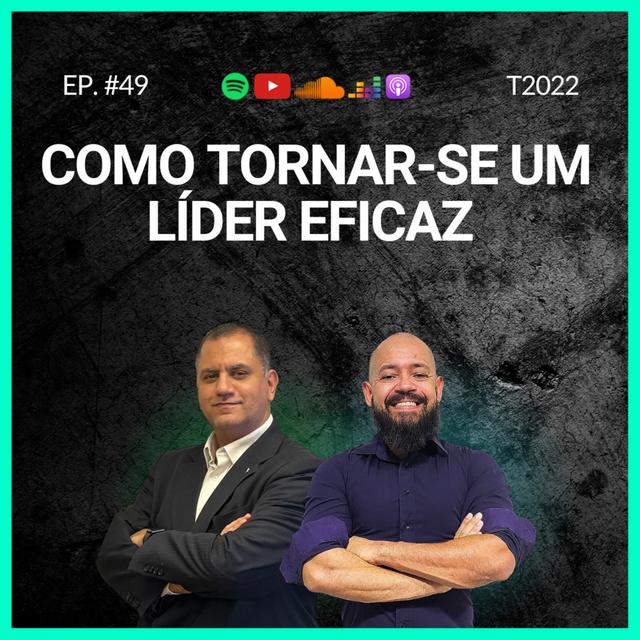 Como tornar-se um líder eficaz em um mundo cada vez mais ágil TEMP22 EP 49 - podcast episode cover